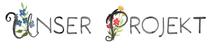 Schriftzug Unser Projekt